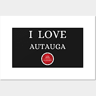 I LOVE AUTAUGA | Alabam county United state of america Posters and Art